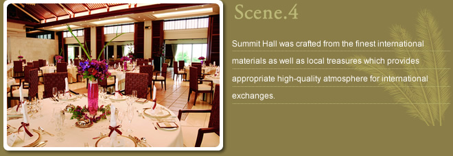 Scene.4 Summit Hall is crafted from the finest international materials as well as local treasures like Ryukyu limestone and chandeliers crafted with paper made from indigenous tree leaves.